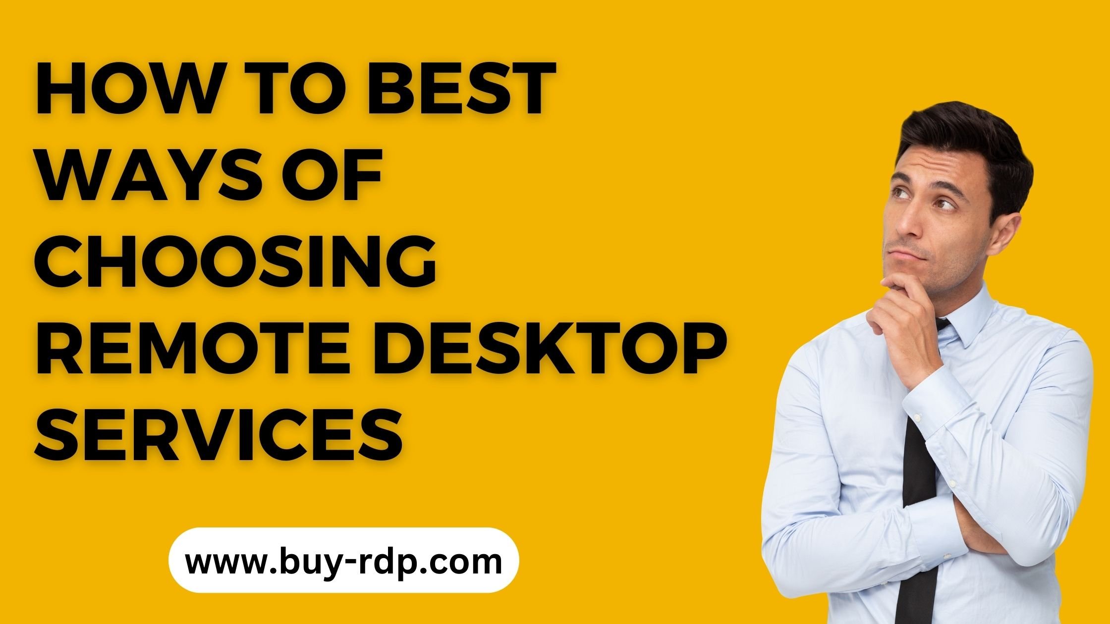 What Are the Best Ways to Choose Remote Desktop Protocol Services?