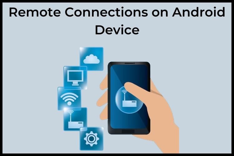 Remote Connections on Android Device