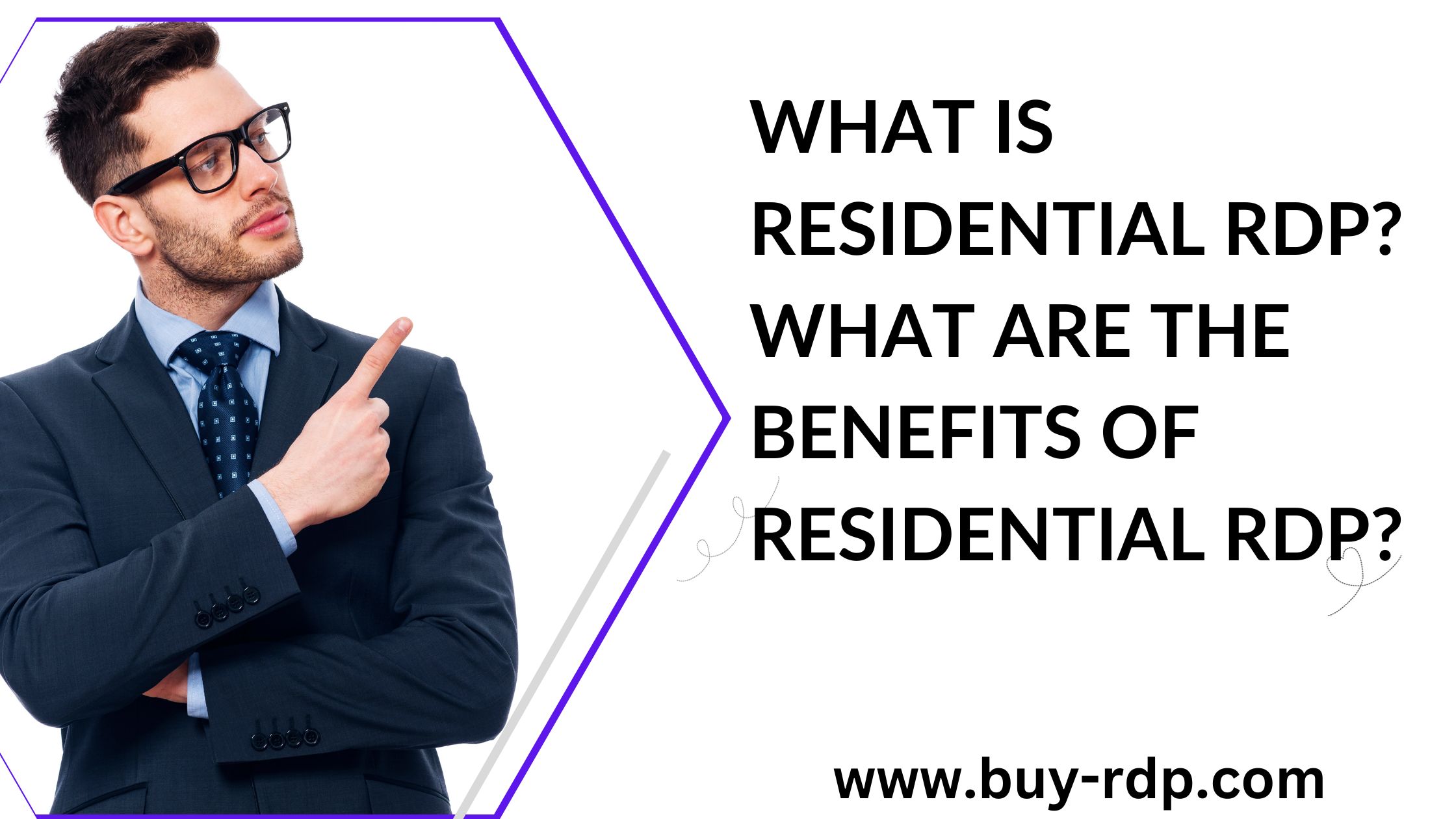 What is Residential RDP? What are the benefits of Residential RDP? 