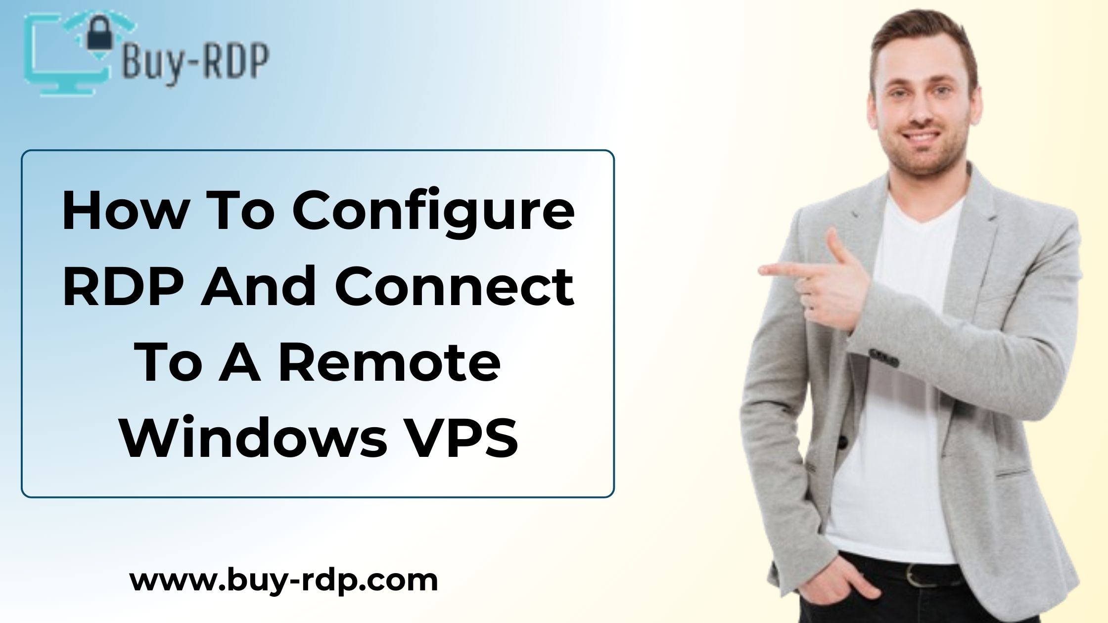How To Configure RDP And Connect To A Remote Windows VPS