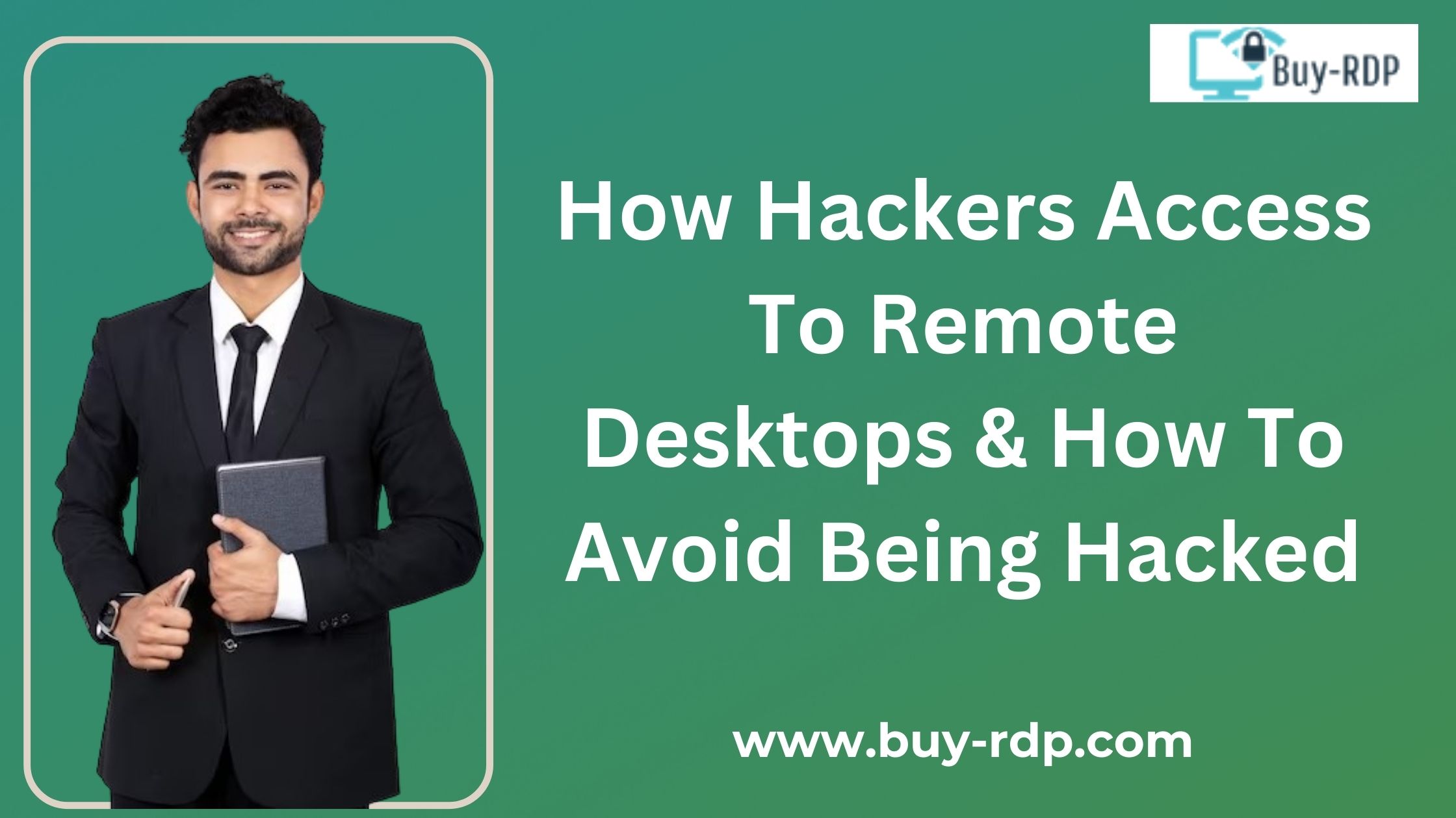 How Hackers Access To Remote Desktops & How To Avoid Being Hacked