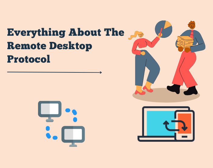 Everything About The Remote Desktop Protocol