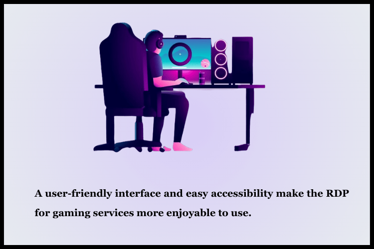 user friendly interface in rdp for gaming